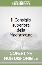 Il Consiglio superiore della Magistratura libro