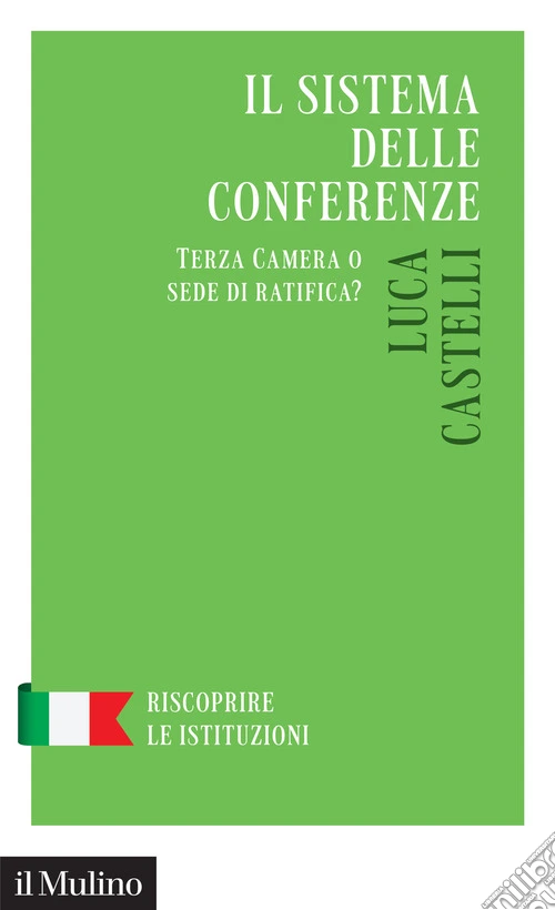 Il sistema delle conferenze. Terza Camera o sede di ratifica?