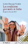 La condizione giovanile in Italia. Rapporto Giovani 2023 libro di Istituto Giuseppe Toniolo (cur.)