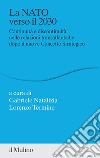 La NATO verso il 2030. Continuità e discontinuità nelle relazioni transatlantiche dopo il nuovo concetto strategico libro
