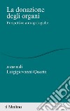 La donazione di organi. Prospettive antropologiche libro