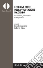 Le nuove sfide della valutazione d'azienda. Innovazione, sostenibilità e competenze libro