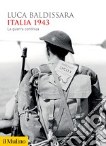 Italia 1943. La guerra continua libro