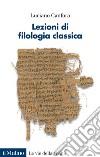 Lezioni di filologia classica libro