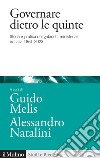 Governare dietro le quinte. Storia e pratica dei gabinetti ministeriali in Italia 1861-2023 libro