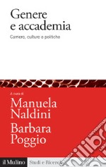 Genere e accademia. Carriere, culture e politiche libro