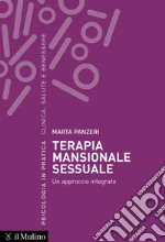 Terapia mansionale sessuale. Un approccio integrato libro