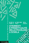 Strumenti e progettualità dello psicologo a scuola libro di Agosta Rosa Mancini Giacomo Naldi Alessandra