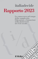 Rapporto 2023. La conoscenza nel tempo della complessità. Educazione e formazione nelle democrazie del XXI secolo libro