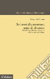 Sei anni di cammino, sette di divenire. Rudolf von Jhering e la svolta nella scienza del diritto libro di Femia Pasquale