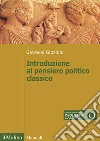 Introduzione al pensiero politico classico libro