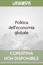 Politica dell'economia globale libro