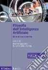 Filosofia dell'Intelligenza Artificiale. Sfide etiche e teoriche libro