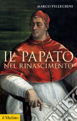 Il papato nel Rinascimento