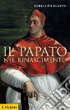 Il papato nel Rinascimento libro