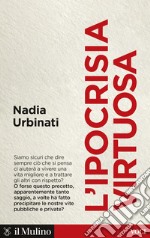 L'ipocrisia virtuosa libro