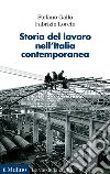 Storia del lavoro nell'Italia contemporanea libro