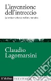 L'invenzione dell'intreccio. La svolta medievale nell'arte narrativa libro di Lagomarsini Claudio