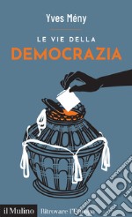 Le vie della democrazia libro