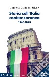 Storia dell'Italia contemporanea. 1943-2023. Nuova ediz. libro