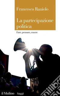 La partecipazione politica. Fare, pensare, essere