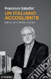 Un italiano accogliente. Dialogo con Cristiana De Santis libro