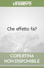 Che effetto fa? libro