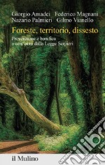 Foreste, territorio, dissesto. Prevenzione e bonifica a cent'anni dalla Legge Serpieri