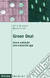 Green deal. Come costruire una nuova Europa libro