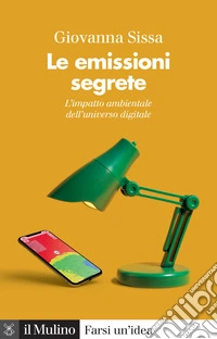 Le emissioni segrete. L'impatto ambientale dell'universo digitale