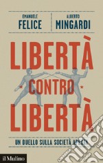 Libertà contro libertà. Un duello sulla società aperta libro