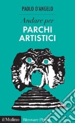 Andare per parchi artistici libro