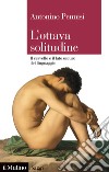 L'ottava solitudine. Il cervello e il lato oscuro del linguaggio libro