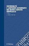 Sostenibilità e corporate governance nel nuovo contesto geopolitico libro di Tombari U. (cur.)