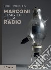 Marconi e i misteri della radio libro