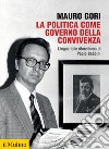 La politica come governo della convivenza. L'inguaribile riformismo di Paolo Babbini libro