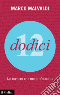 Dodici. Un numero che mette d'accordo