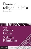 Donne e religioni in Italia. Itinerari di ricerca libro di Giorgi A. (cur.) Palmisano S. (cur.)