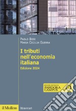 I tributi nell'economia italiana. Nuova ediz. libro