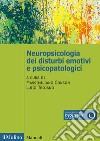 Neuropsicologia dei disturbi emotivi e psicopatologici libro