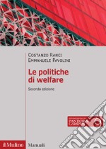 Le politiche di welfare. Nuova ediz. libro