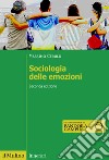 Sociologia delle emozioni libro di Cerulo Massimo