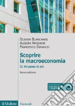 Scoprire la macroeconomia. Nuova ediz.. Vol. 2: Un passo in più libro