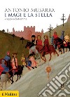 I Magi e la stella. Viaggio a Betlemme libro