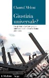 Giustizia universale? Tra gli Stati e la Corte penale internazionale: bilancio di una promessa libro