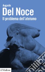 Il problema dell'ateismo. Nuova ediz. libro