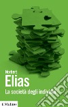 La società degli individui libro di Elias Norbert