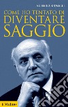 Come ho tentato di diventare saggio libro