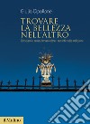 Trovare la bellezza nell'altro. Cristiani e musulmani oltre i recinti delle religioni libro di Cipollone Giulio