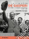 L'attualità di De Gasperi. Lezioni di storia e di politica 2004-2024 libro di Tognon G. (cur.)